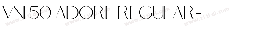 Vni 50 Adore Regular字体转换
